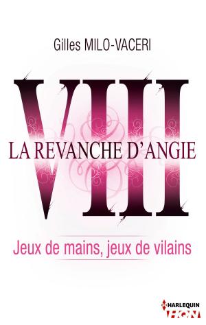 Cover of the book 8 - La revanche d'Angie - Jeux de mains, jeux de vilains by Kathryn Ross, Carolyn Greene, Judith McWilliams