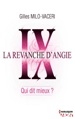 Cover of the book 9 - La revanche d'Angie - Qui dit mieux ? by Lauri Robinson