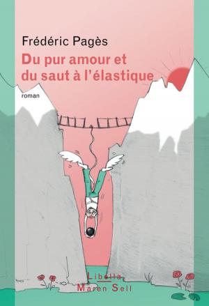 Cover of the book Du pur amour et du saut à l'élastique by Claire Youmans