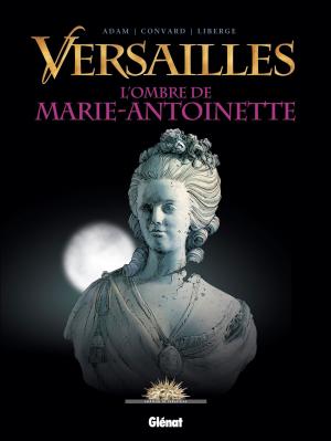 Cover of the book Versailles - Tome 02 by Pierre Bottero, Lylian, Laurence Baldetti, Nicolas Vial