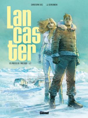 Cover of the book Lancaster - Tome 01 by Jean Dufaux, Martin Jamar