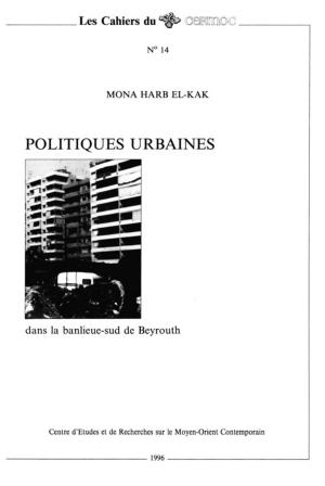 Cover of the book Politiques urbaines dans la banlieue-sud de Beyrouth by Afif Ben Abdesselem