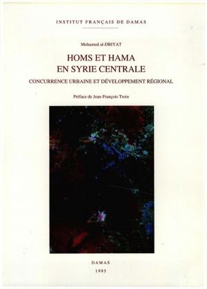 Cover of the book Homs et Hama en Syrie centrale by Agnès Favier