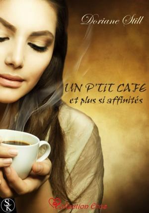 Cover of the book Un p'tit café et plus si affinités by Françoise Gosselin