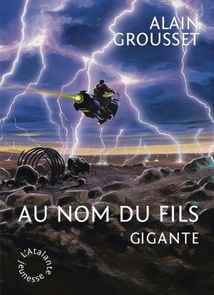Cover of the book Au nom du fils, Gigante by Javier Negrete