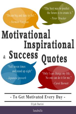 Cover of the book Motivational, Inspirational and Success Quotes - To Get Motivated Every Day - by Dr. Jasmine Filion
