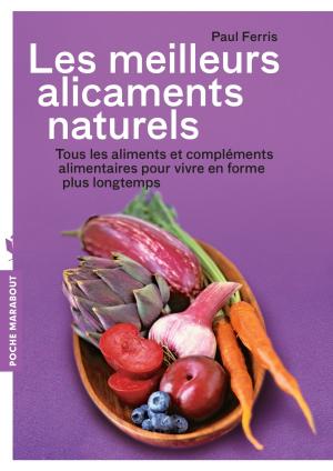 Cover of the book Les meilleurs alicaments naturels by Julie Ferrez