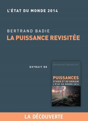 Cover of the book Chapitre Etat du monde 2014. La puissance revisitée by Pierre VERMEREN