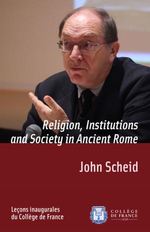 Cover of the book Religion, Institutions and Society in Ancient Rome by Cristina Ferrante, Jean-Claude Lacam, Daniela Quadrino