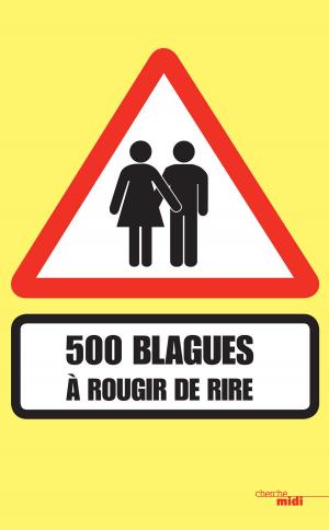 Cover of the book 500 blagues à rougir de rire by COLUCHE