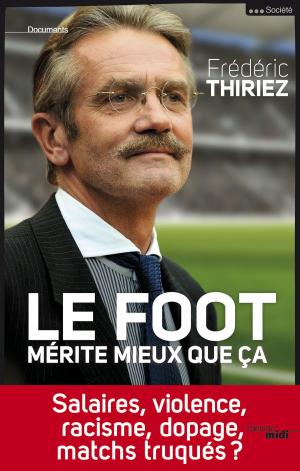Cover of the book Le foot mérite mieux que ça by Stéphane CARLIER