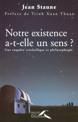 Cover of the book Notre existence a-t-elle un sens ? by August von KAGENECK