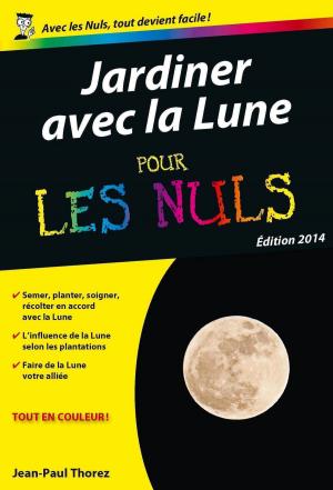 Cover of the book Jardiner avec la lune Poche Pour les Nuls by Bernard LE GULVOUT