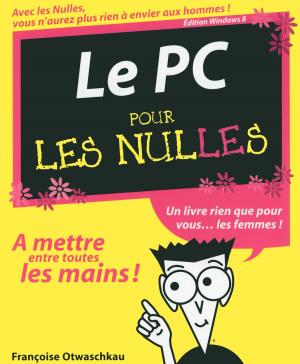 Cover of the book Le PC édition Windows 8 pour les Nulles by Laurent MARIOTTE, COLLECTIF