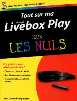 Cover of the book Tout sur ma Orange Livebox Play Pour les Nuls by FRIGIEL, Nicolas DIGARD