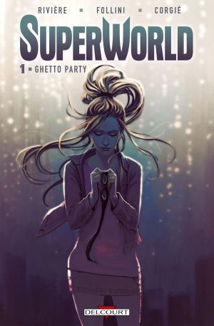Cover of the book SuperWorld T01 by Daniel Pecqueur, Alain Henriet