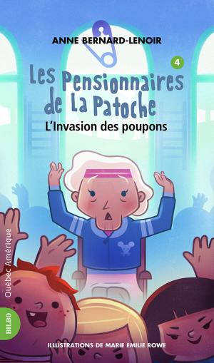 Cover of the book Les Pensionnaires de La Patoche 4 - L'Invasion des poupons by Pascale Gingras