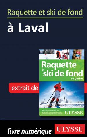 Cover of the book Raquette et ski de fond à Laval by Benoit Prieur, Frédérique Sauvée