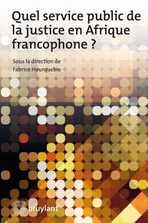 Cover of the book Quel service public de la justice en Afrique francophone ? by Christian Huglo, Fabrice Picod