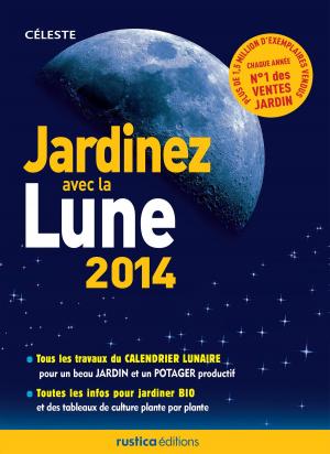 Cover of the book Jardinez avec la Lune 2014 by Robert Elger, Audrey Caron