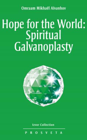 Cover of the book Hope for the World: Spiritual Galvanoplasty by Omraam Mikhaël Aïvanhov