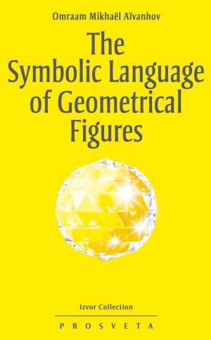 Cover of the book The Symbolic Language of Geometrical Figures by Omraam Mikhaël Aïvanhov