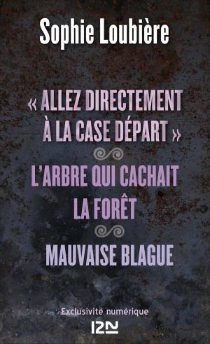 Cover of the book "Allez directement à la case Départ" suivi de L'arbre qui cachait la forêt et Mauvaise blague by David LELAIT-HELO