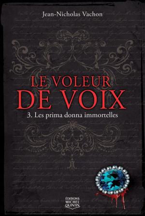 Book cover of Le voleur de voix 3 - Les prima donna immortelles