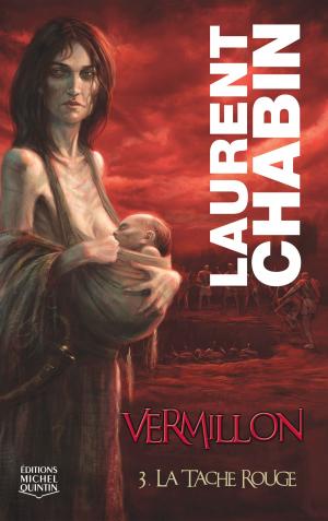 Cover of the book Vermillon 3 - La tache rouge by Alain M. Bergeron