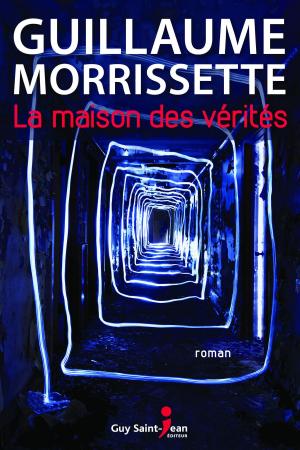 Cover of the book La maison des vérités by Anne Tremblay