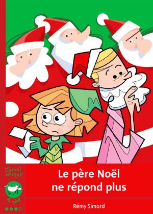 Cover of the book Le père Noël ne répond plus by Simon Boulerice, Mathieu Benoit
