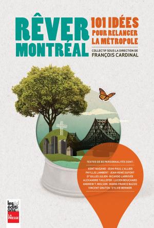 Cover of the book Rêver Montréal by Gérald Fillion, François Delorme