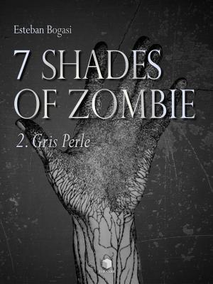 Cover of the book 7 Shades of Zombie, épisode 2 by Anne B. Walsh