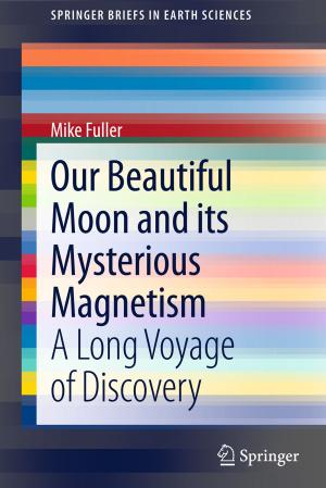 Cover of the book Our Beautiful Moon and its Mysterious Magnetism by Deanna L. Taber