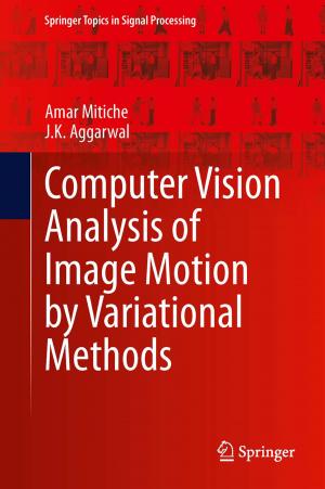 Cover of the book Computer Vision Analysis of Image Motion by Variational Methods by Li Hsien Yoong, Partha S. Roop, Zeeshan E. Bhatti, Matthew M. Y. Kuo