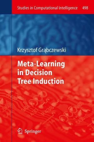 Cover of the book Meta-Learning in Decision Tree Induction by Zhaklina Stamboliska, Eugeniusz Rusiński, Przemyslaw Moczko
