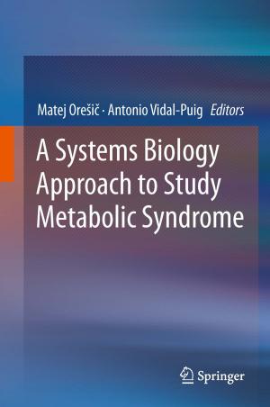 Cover of the book A Systems Biology Approach to Study Metabolic Syndrome by P. Paul Matthews