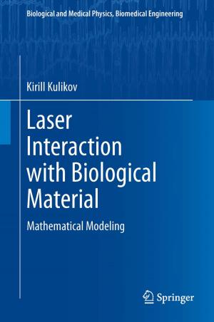 Cover of the book Laser Interaction with Biological Material by Bernhard C. Geiger, Gernot Kubin