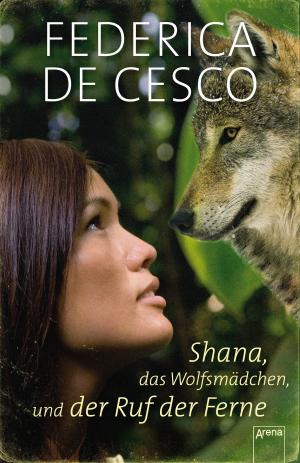 Book cover of Shana, das Wolfsmädchen, und der Ruf der Ferne