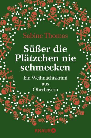 Cover of the book Süßer die Plätzchen nie schmecken by Pascal Beucker, Anja Krüger