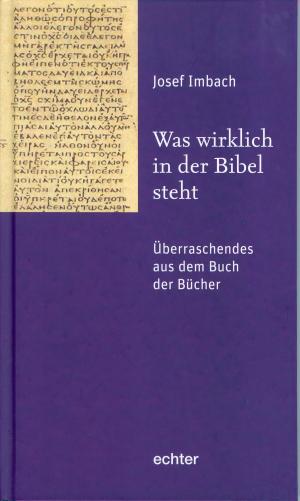 Cover of the book Was wirklich in der Bibel steht by Josef Imbach