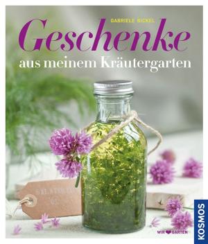 Cover of the book Geschenke aus meinen Kräutergarten by Mira Sol