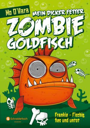 Cover of the book Mein dicker fetter Zombie-Goldfisch, Band 01 by Christian Humberg, Bernd Perplies, Michael Bayer, Daniel Ernle