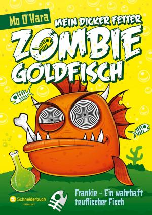 Cover of the book Mein dicker fetter Zombie-Goldfisch, Band 02 by Isabella Mohn