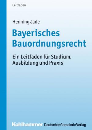 Cover of the book Bayerisches Bauordnungsrecht by Reinhard Stöckel, Christian Volquardsen