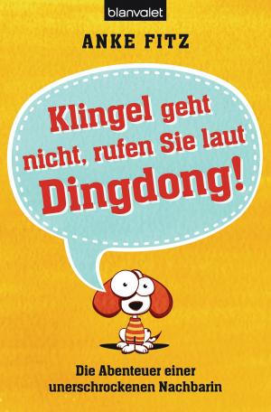 Cover of the book Klingel geht nicht, rufen Sie laut Dingdong! by Rachael Treasure