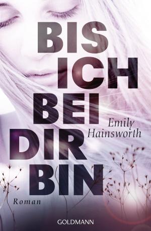Cover of the book Bis ich bei dir bin by Boyd Morrison