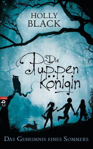 Cover of the book Die Puppenkönigin – Das Geheimnis eines Sommers by Sissi Flegel