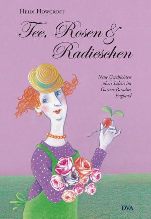 Cover of the book Tee, Rosen & Radieschen by Marcel Reich-Ranicki