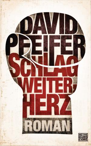 Cover of the book Schlag weiter, Herz by Brian Keene